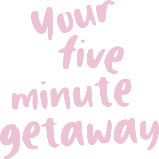 slogan your five minute getaway